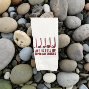 Life Important Choices Golf Towel